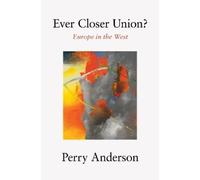 Perry Anderson Ever Closer Union? (Copertina rigida)