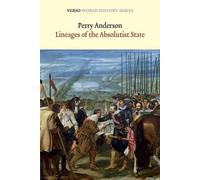 Perry Anderson Lineages of the Absolutist State (Tascabile) Verso World History