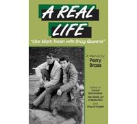 Perry Brass A Real Life, "Like Mark Twain with Drag Queens" (Tascabile)