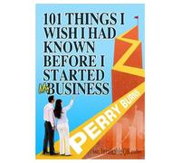 Perry Burns 101 Things I wish I had Known Before Starting My Busines (Tascabile)