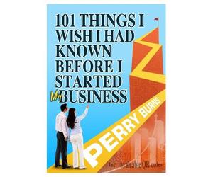 Perry Burns 101 Things I wish I had Known Before Starting My Busines (Tascabile)