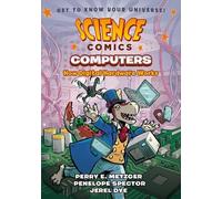 Perry E. Metzger Penelope Spector Science Comics: Computers (Copertina rigida)