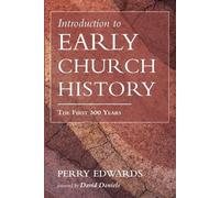Perry Edwards Introduction to Early Church History (Tascabile)