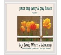 Perry, Janice Kapp & Greg Hansen - My Lord What A Morning