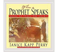 Perry, Janice Kapp - When A Prophet Speaks: Music To Teach The Six B's