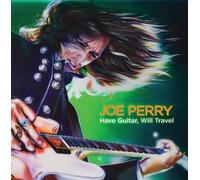 Perry, Joe - Have Guitar Will Travel