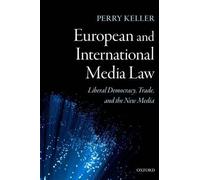 Perry Keller European and International Media Law (Copertina rigida)