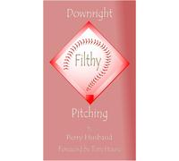 Perry L Husband Downright Filthy Pitching Book 1 (Tascabile)