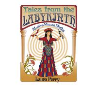 Perry, Laura Tales From The Labyrinth: Modern Minoan Myths Book NUOVO