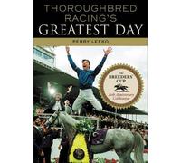 Perry Lefko Thoroughbred Racing's Greatest Day (Copertina rigida)