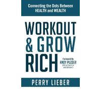 Perry Lieber Workout and Grow Rich (Tascabile)