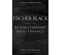 Perry Mehrling Aaron Fischer Black and the Revolutionary Idea of Fi (Tascabile)