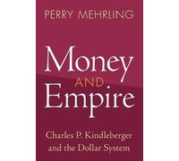 Money and Empire: Charles P. Kindleberger and the Dollar System