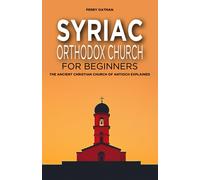 Perry Oatman Syriac Orthodox Church for Beginners (Tascabile)