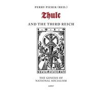 Perry Pierik Thule and the Third Reich (Tascabile)