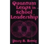 Perry R. Rettig Quantum Leaps in School Leadership (Tascabile)
