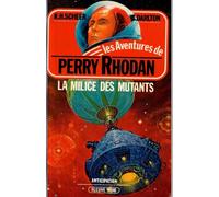 PERRY RHODAN LA MILICE DES MUTANTS N° 3: LA MILICE DES MUTANTS