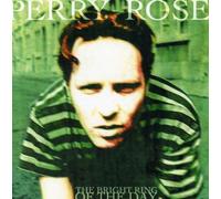 Perry Rose - The Bright Ring of the Day