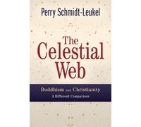 Perry Schmidt-L The Celestial Web: Buddhism and Christianity: A Diff (Tascabile)