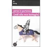 Perse in partenza (vedi alla voce battaglie)