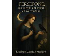 Perséfone, los cantos del mirlo en mi ventana