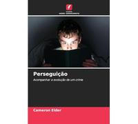 Perseguição: Acompanhar a evolução de um crime