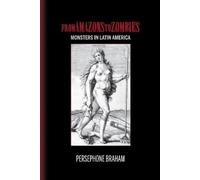 Persephone Braham From Amazons to Zombies (Copertina rigida)