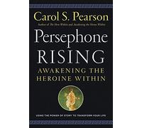 Carol S Pearson Persephone Rising (Tascabile)