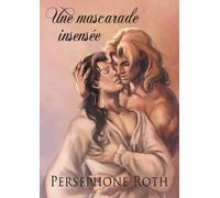 Persephone Roth Une Mascarade Insensee (Tascabile)