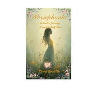 Persephonia: A soul's journey, A road to self-love