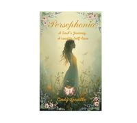 Persephonia: A soul's journey, A road to self-love