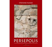 Persepolis e il contributo dell'antico Iran nell'arte e nell'architettura islamica. Con Segnalibro