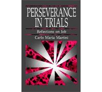 [Perseverance in Trials: Reflections on Job] [By: Martini, Carlo Maria] [June, 2002]