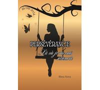 Persévérance: là où je me suis retrouvée