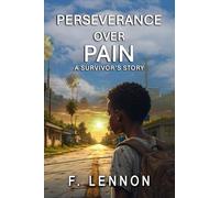 Perseverance Over Pain: A Survivor's Story