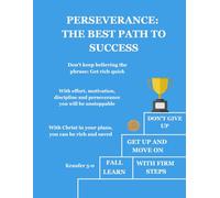 Perseverance, The Best Path To Success: A book for young people and adults who are in search of their goals, where I will provide you with the points, concepts and keys to achieve them