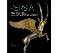 Persia: Ancient Iran and the Classical World