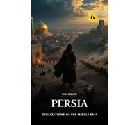 Persia: Civilizations of the Middle East: PART TWO: 6