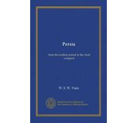 Persia: from the earliest period to the Arab conquest