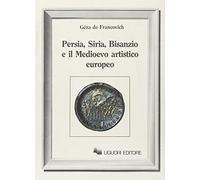 Persia, Siria, Bisanzio e il Medioevo artistico europeo