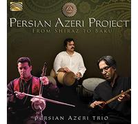 Persian Azeri Projec - From Shiraz To Baku