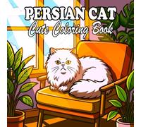 Persian Cat Coloring Book: Fluffy & Cozy Persian Cats for Kids and Adults