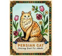 Persian Cat Coloring Book for Adults: Elegant Feline Designs for Stress Relief and Mindful Relaxation: 45+ Intricate Cat Illustrations Inspired by ... Perfect for Calming, Focus, and Creative Joy