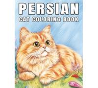 Persian Cat: Relaxing Coloring Book with detailed illustrations of elegant, fluffy, and gentle Persian cats. Perfect for stress relief, creativity, and cat lovers