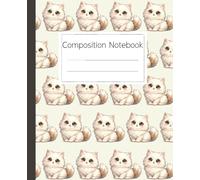 Persian Composition Notebook: Cute Fluffy Kitten Journal for Kids and Cat Lovers: Adorable Kawaii Cat Diary for School, Creative Writing, and Daily Notes