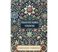 Persian(Farsi) grammar in English-Farsi: Learn the basics of the grammar - No alphabet