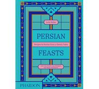 Persian feasts: recipes & stories from a family table