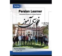 Persian Learner Part One: Elementary Persian for College Students: Volume 1