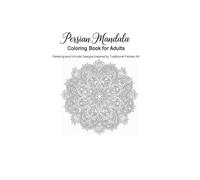 Persian Mandala Coloring Book for Adults: Relaxation and Mindfulness Coloring Pages for Adults