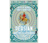 Persian Myths & Legends: Tales of Heroes, Gods & Monsters (Flame Tree